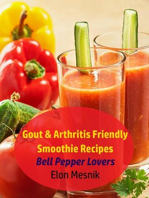 cover image of Gout & Arthritis Friendly Smoothie Recipes--Bell Pepper Lovers